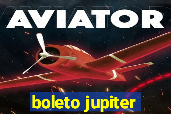 boleto jupiter